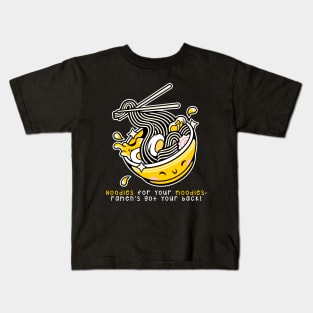 Noodles for your moodles: ramen's got your back! Kids T-Shirt